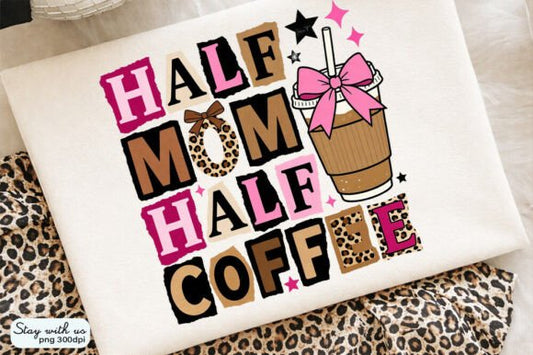 Half Mom Half Coffee