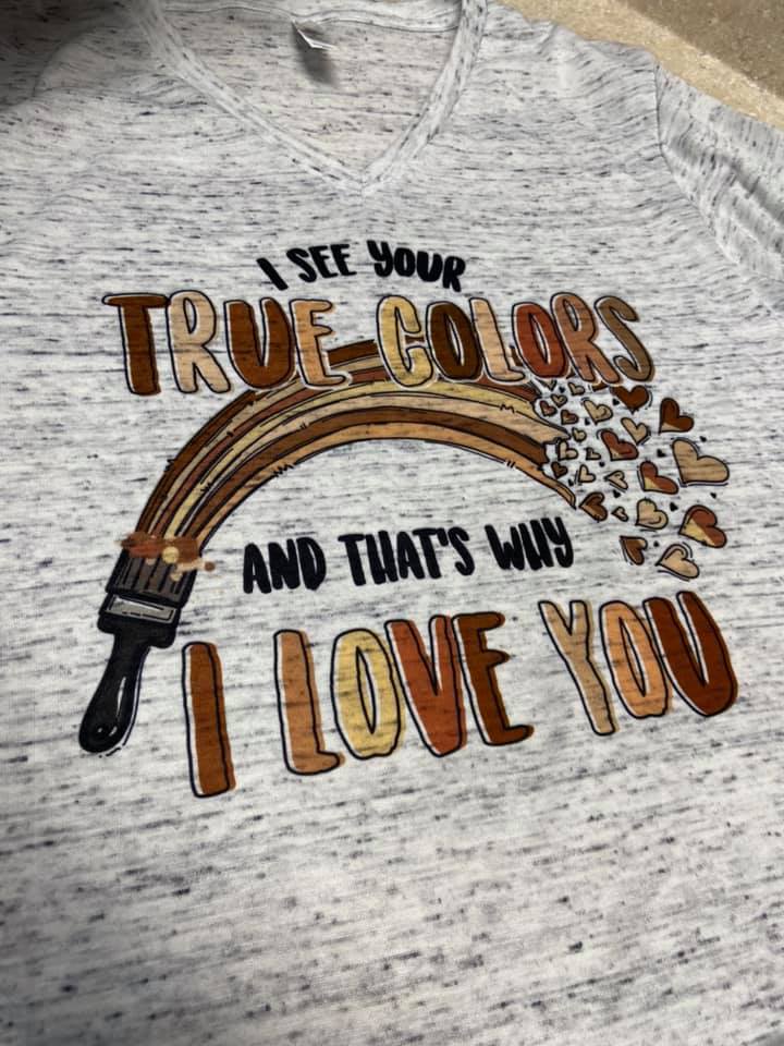 I See Your True Colors Tee